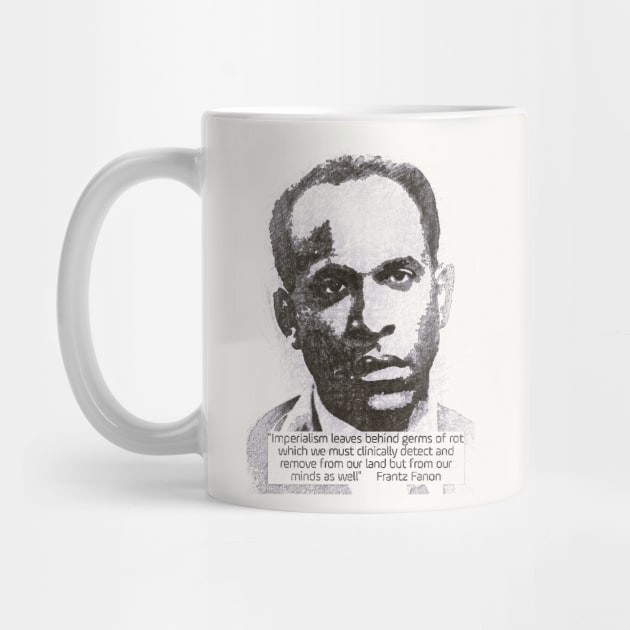 Franz Fanon quote on imperialism by Tony Cisse Art Originals